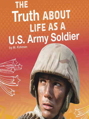 cover image of The Truth About Life as a U.S. Army Soldier